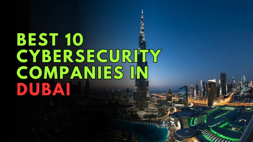 Best 10 Cybersecurity Companies in Dubai