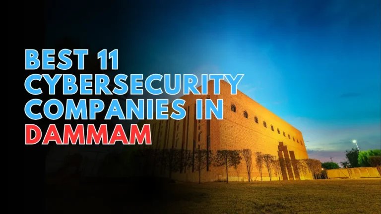 Best 11 Cybersecurity Companies in Dammam