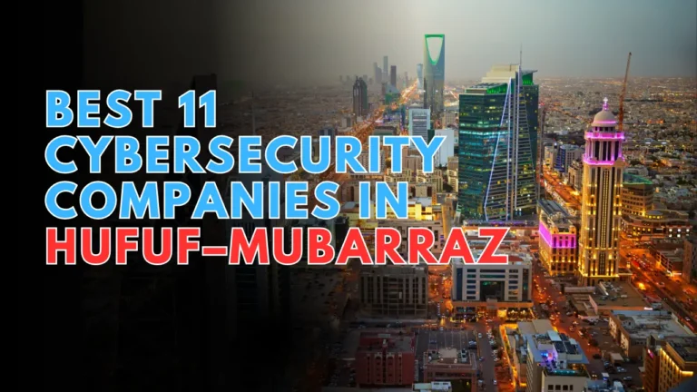 Best 11 Cybersecurity Companies in Hufuf–Mubarraz