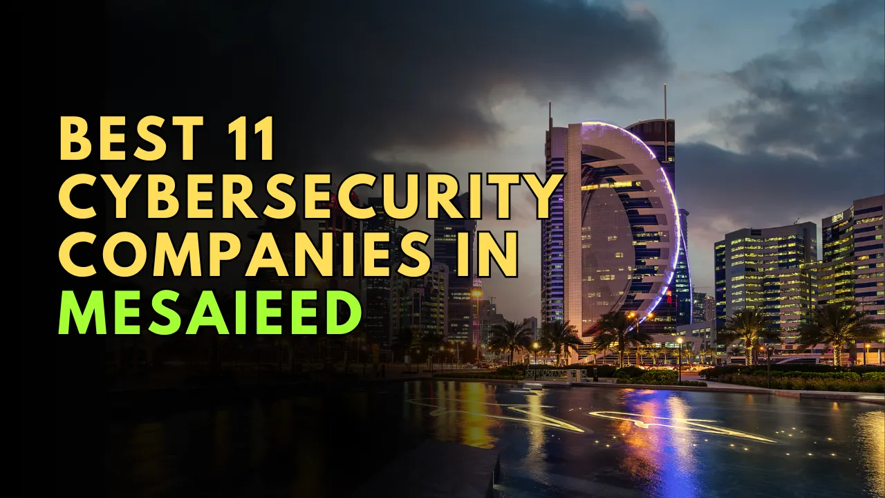 Cybersecurity Companies in Mesaieed