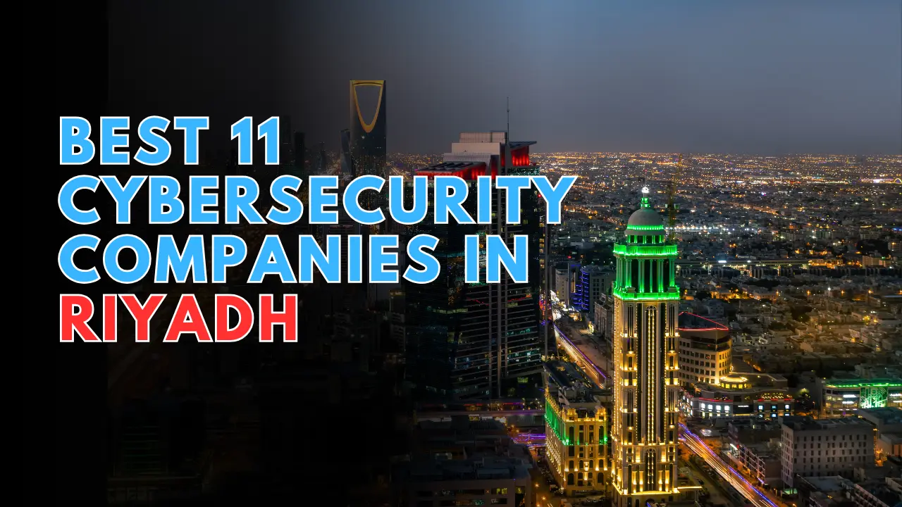 Best 11 Cybersecurity Companies in Riyadh - Riskilience