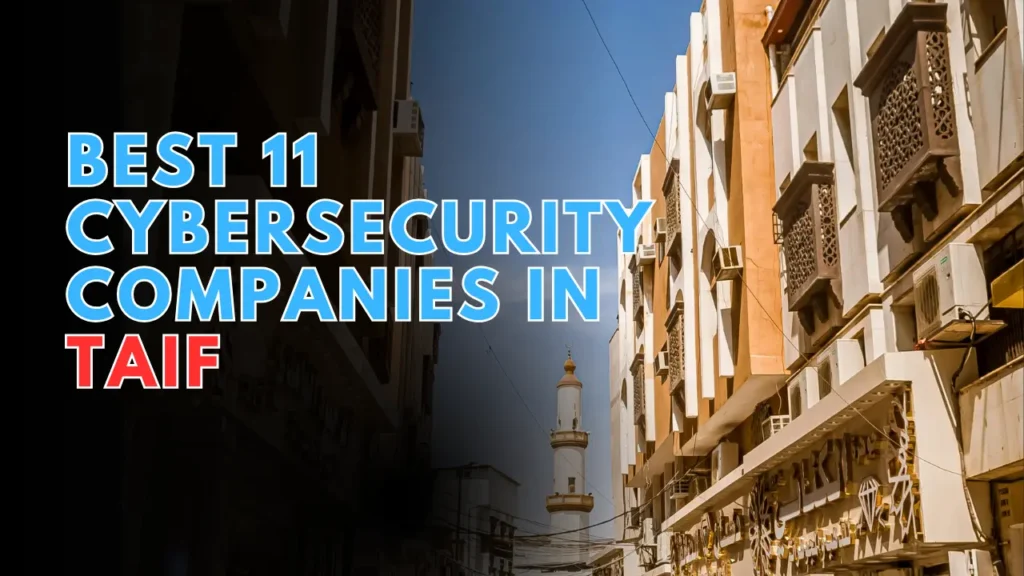 Best 11 Cybersecurity Companies in Taif