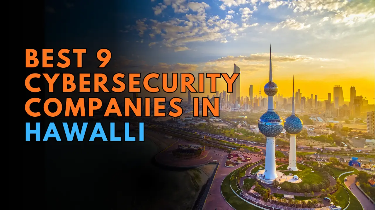 Best 9 Cybersecurity Companies in Hawalli