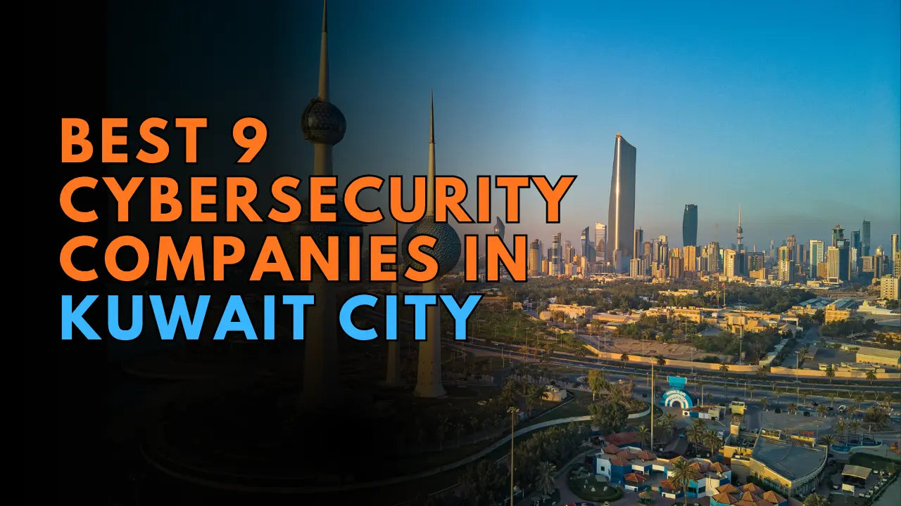 Best 9 Cybersecurity Companies in Kuwait City